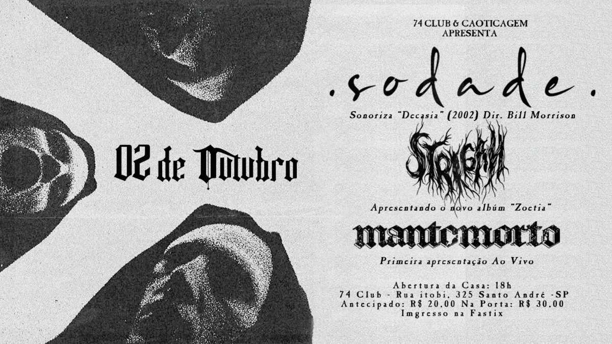 Caoticagem & 74 Club Apresenta: .Sodade., Strigah e MantoMorto